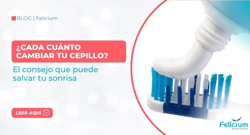 ¿Cada cuánto cambiar tu cepillo de dientes?