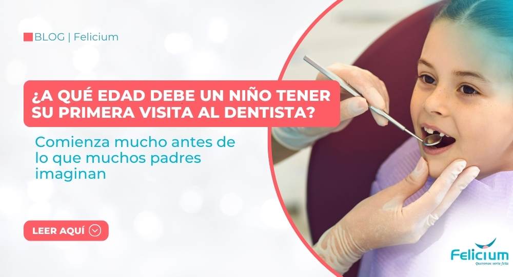¿A qué edad debe un niño tener su primera visita al dentista?
